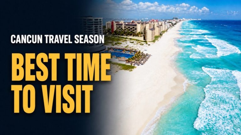 Best time to visit Cancun weather guide