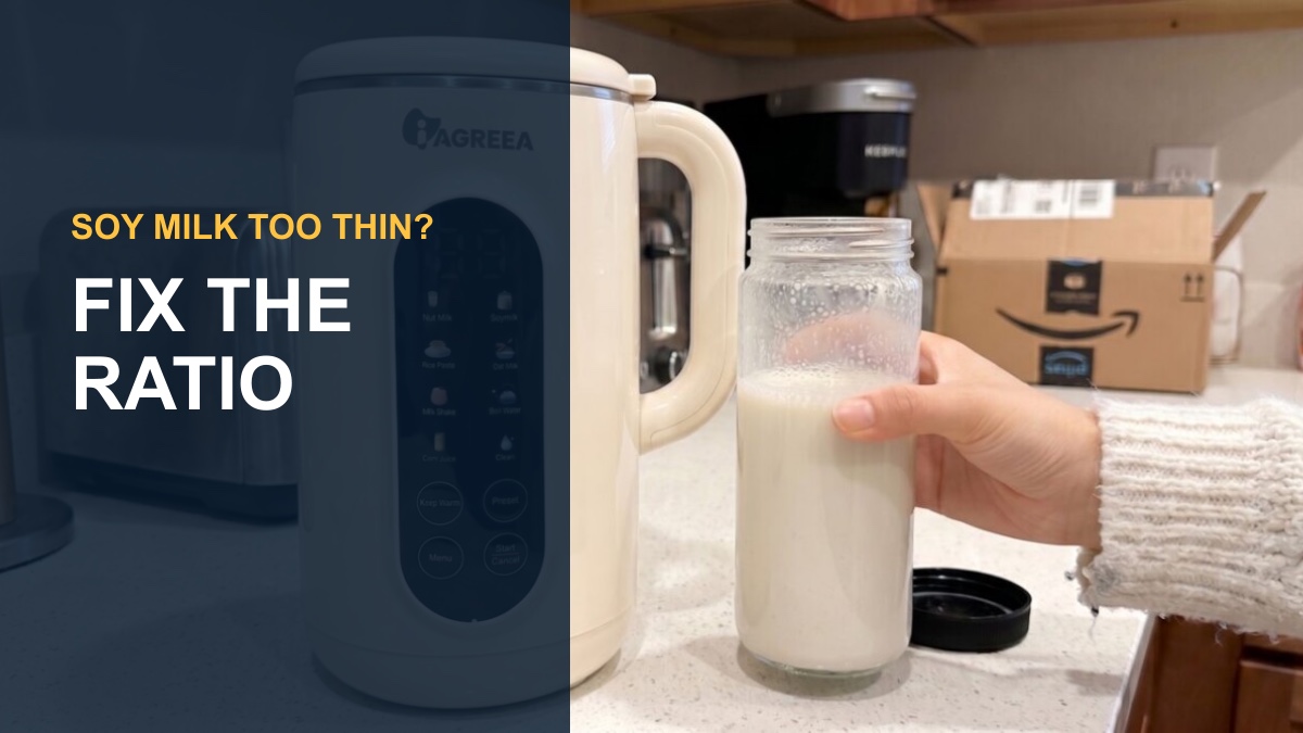 Soy milk maker with the words Soy Milk Too Thin, Fix the Ratio